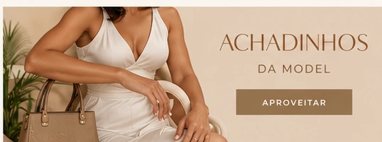 Achadinhos da Model — aproveitar